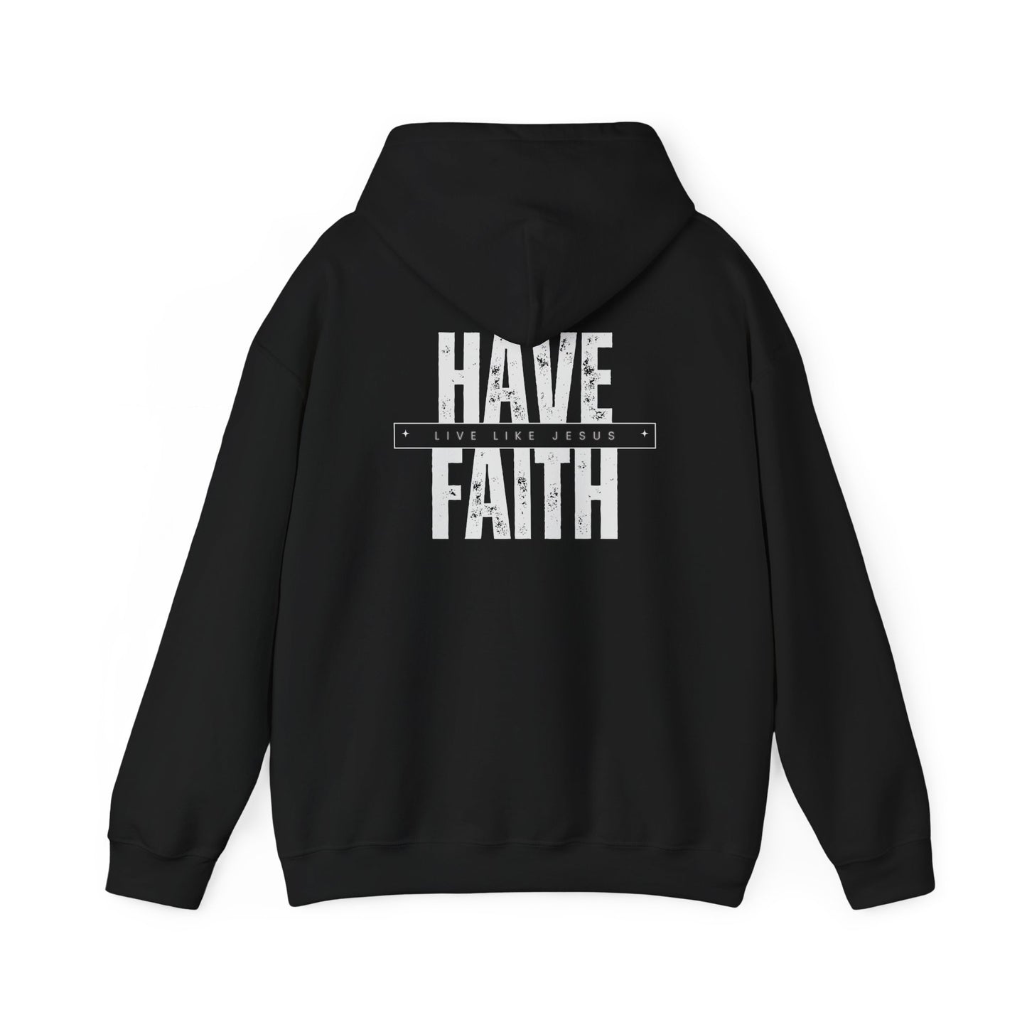 Have Faith Unisex Hoodie - Live Like Jesus